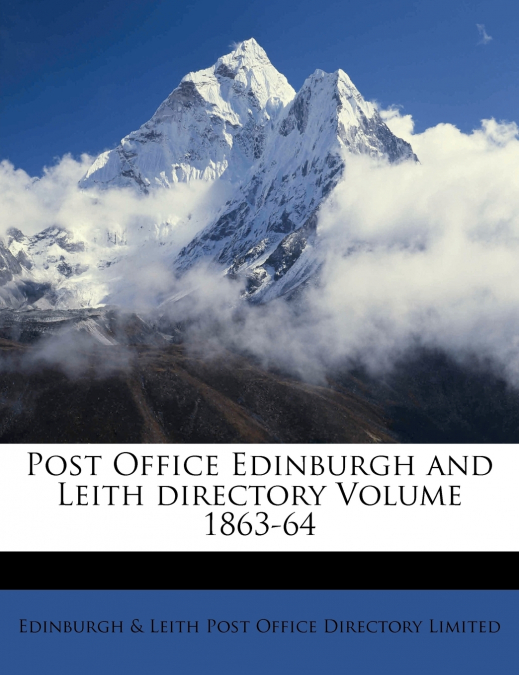 Post Office Edinburgh and Leith directory Volume 1863-64