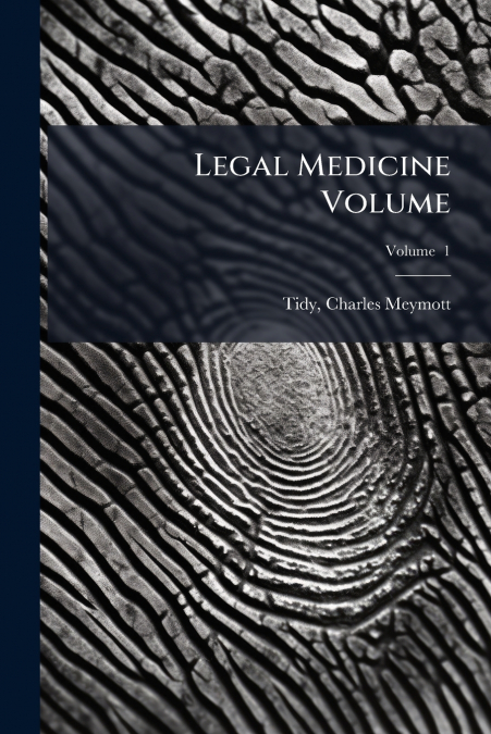 Legal Medicine Volume; Volume  1