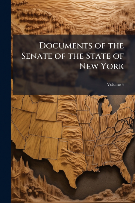 Documents of the Senate of the State of New York; Volume 4