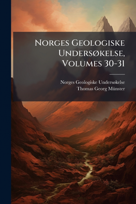 Norges Geologiske Undersøkelse, Volumes 30-31