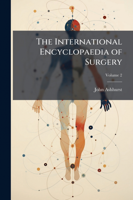 The International Encyclopaedia of Surgery; Volume 2