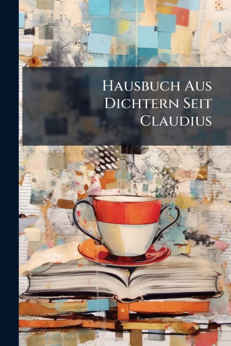Hausbuch Aus Dichtern Seit Claudius