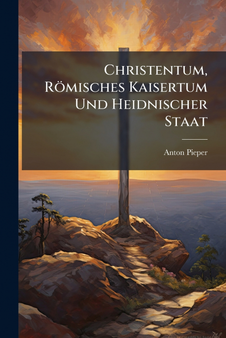 Christentum, Römisches Kaisertum Und Heidnischer Staat