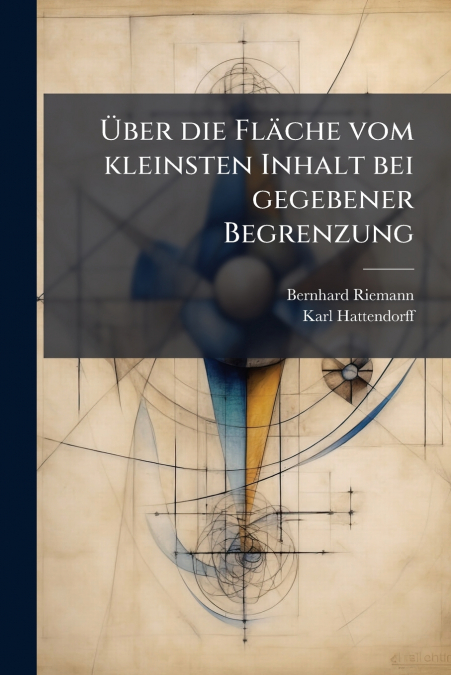Über die Fläche vom kleinsten Inhalt bei gegebener Begrenzung