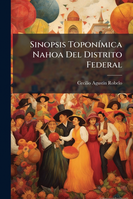Sinopsis Toponímica Nahoa Del Distrito Federal