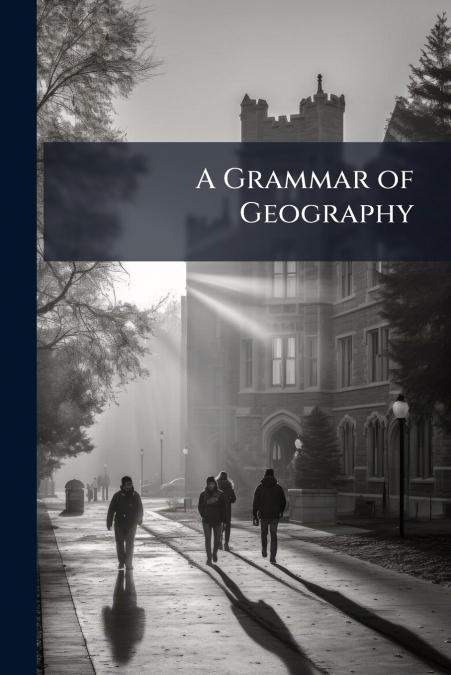 A Grammar of Geography
