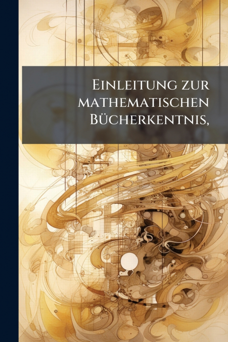 Einleitung zur mathematischen Bücherkentnis,