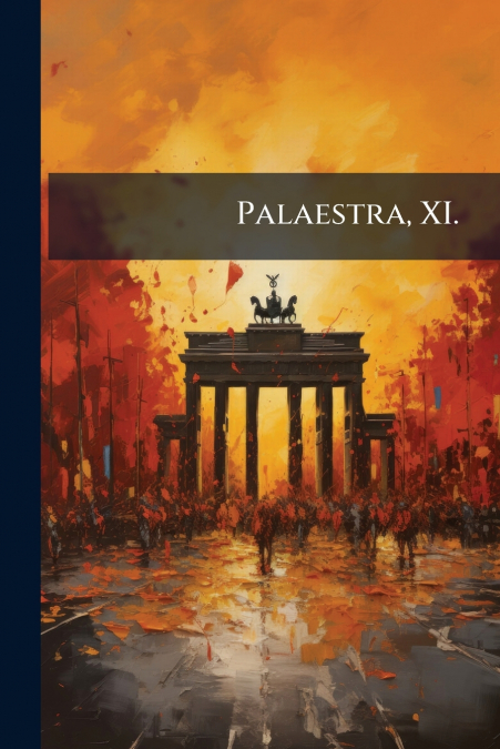 Palaestra, XI.