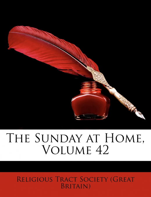 The Sunday at Home, Volume 42