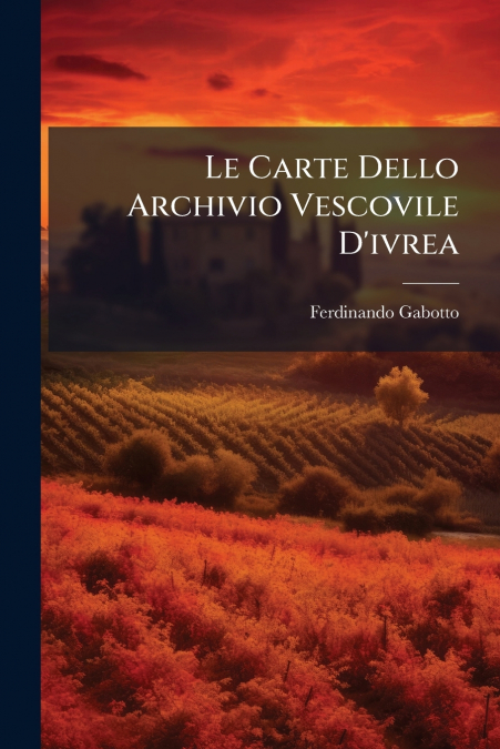 Le Carte Dello Archivio Vescovile D’ivrea