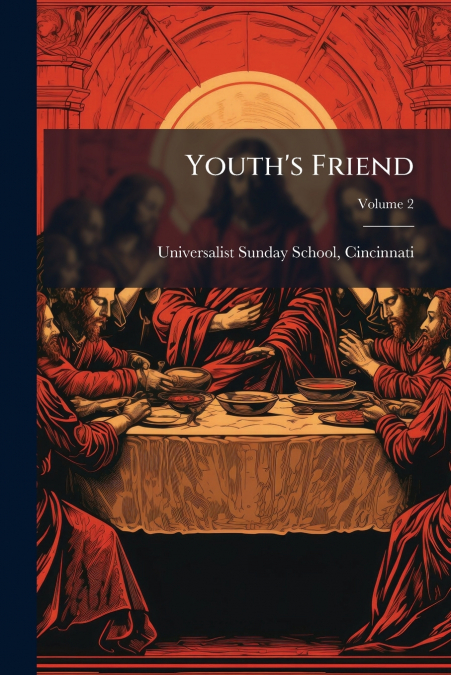 Youth’s Friend; Volume 2