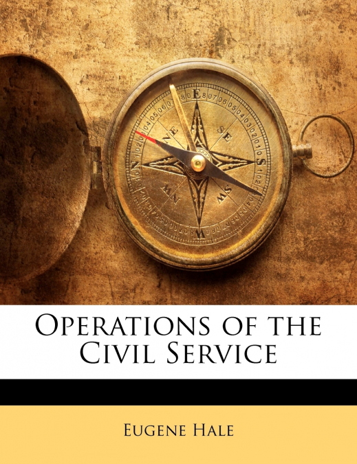 Operations of the Civil Service