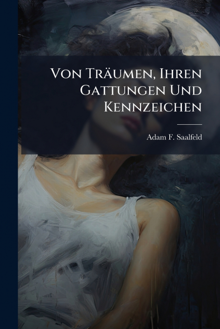 Von Träumen, Ihren Gattungen Und Kennzeichen