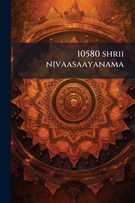 10580 shrii nivaasaayanama