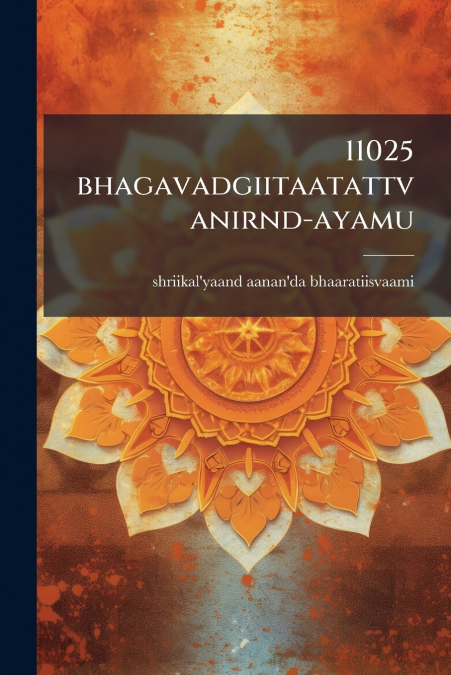 11025 bhagavadgiitaatattvanirnd-ayamu