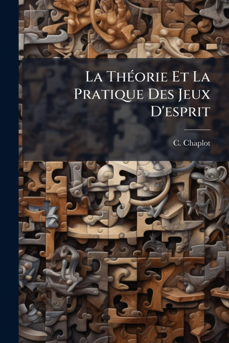 La Théorie Et La Pratique Des Jeux D’esprit