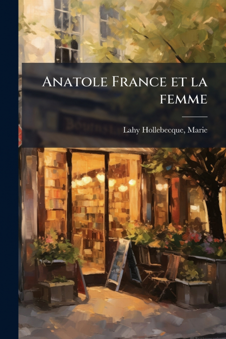 Anatole France et la femme