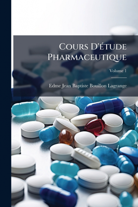 Cours D’étude Pharmaceutique; Volume 1