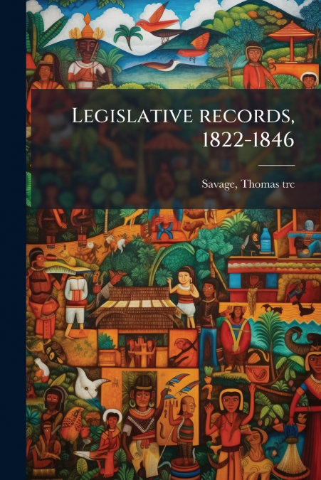 Legislative records, 1822-1846
