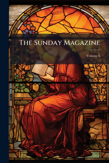 The Sunday Magazine; Volume 6