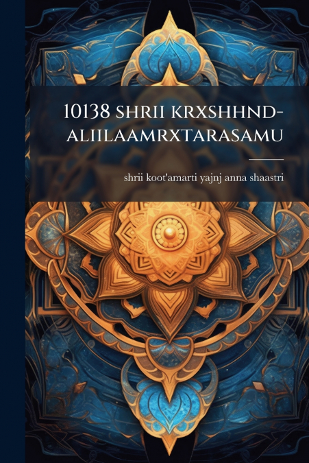 10138 shrii krxshhnd-aliilaamrxtarasamu