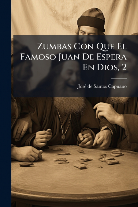 Zumbas Con Que El Famoso Juan De Espera En Dios, 2