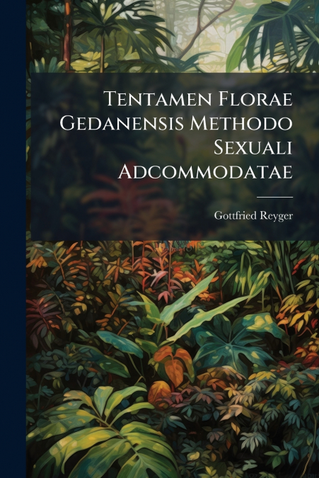 Tentamen Florae Gedanensis Methodo Sexuali Adcommodatae