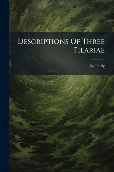 Descriptions Of Three Filariae