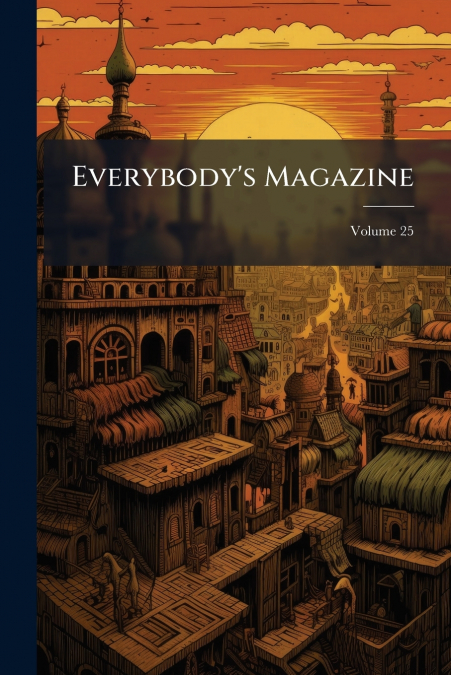 Everybody’s Magazine; Volume 25