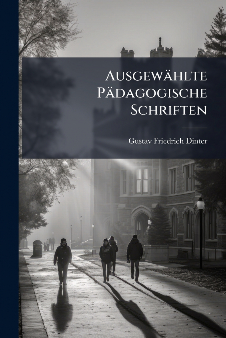 Ausgewählte Pädagogische Schriften