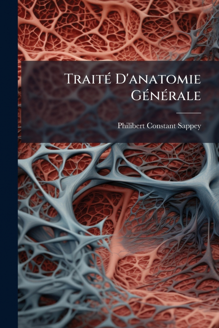 Traité D’anatomie Générale