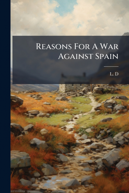 Reasons For A War Against Spain
