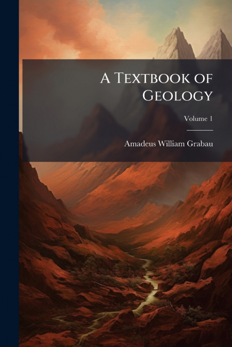A Textbook of Geology; Volume 1