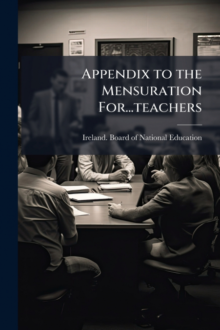 Appendix to the Mensuration For...teachers