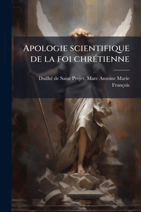Apologie scientifique de la foi chrétienne