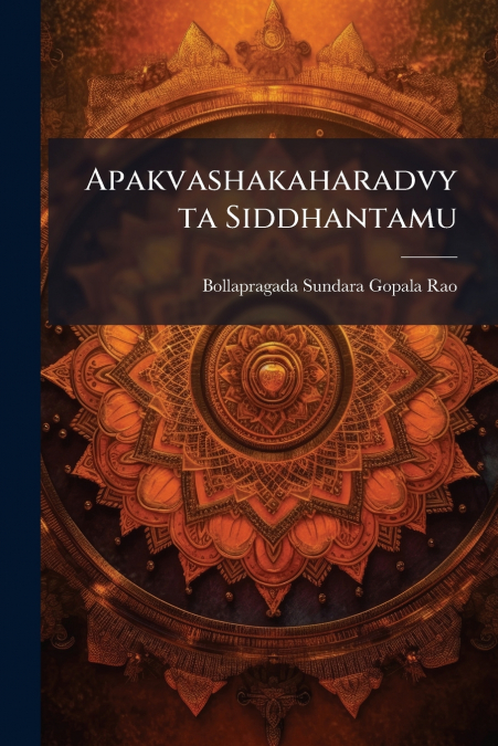 Apakvashakaharadvyta Siddhantamu