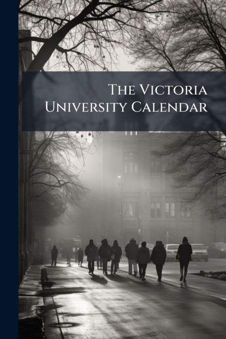 The Victoria University Calendar