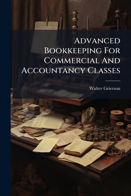 Advanced Bookkeeping For Commercial And Accountancy Classes