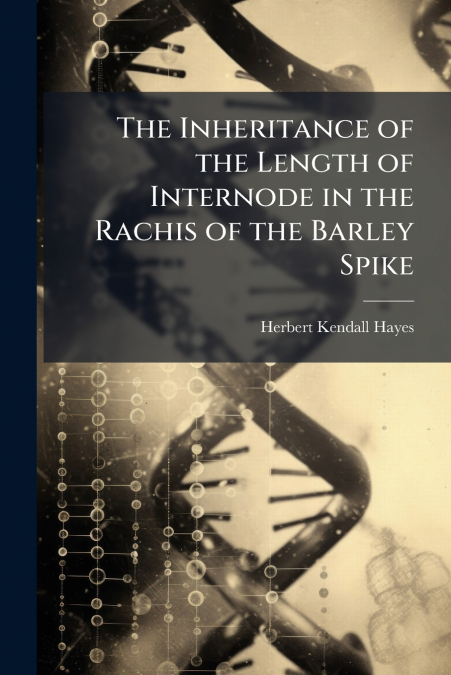 The Inheritance of the Length of Internode in the Rachis of the Barley Spike