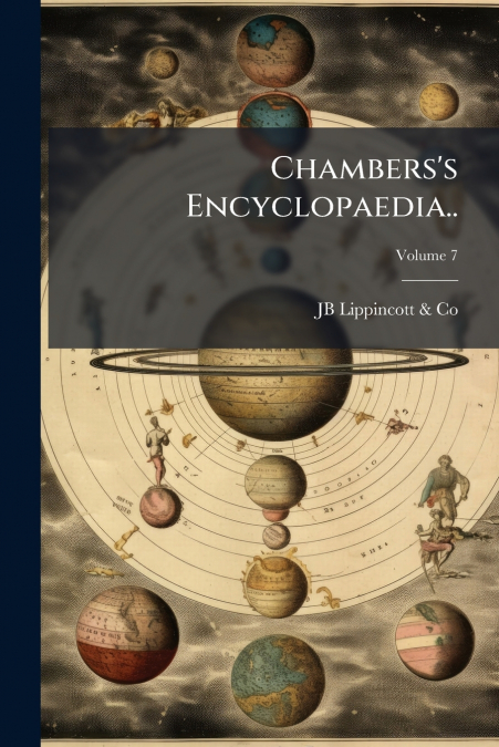 Chambers’s Encyclopaedia..; Volume 7