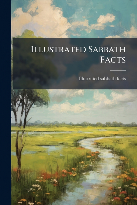 Illustrated Sabbath Facts