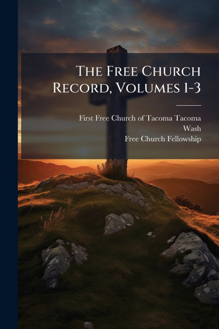 The Free Church Record, Volumes 1-3