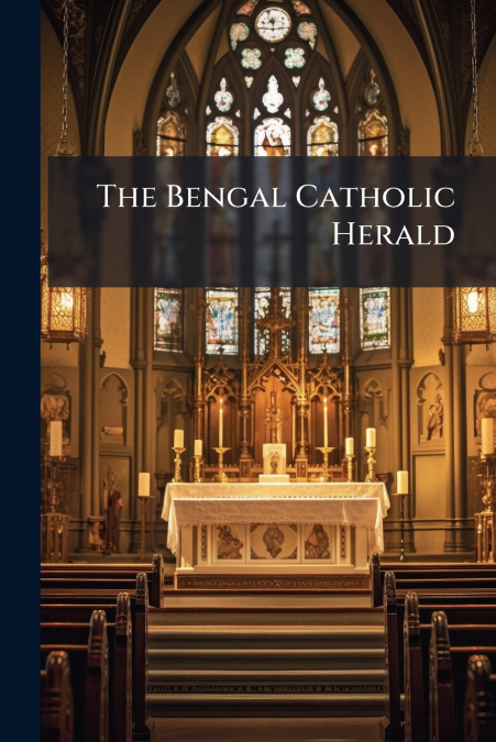 The Bengal Catholic Herald