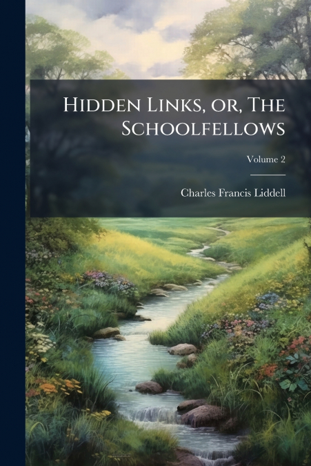 Hidden Links, or, The Schoolfellows