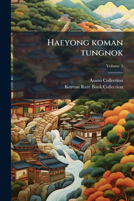 Haeyong koman tungnok; Volume 3