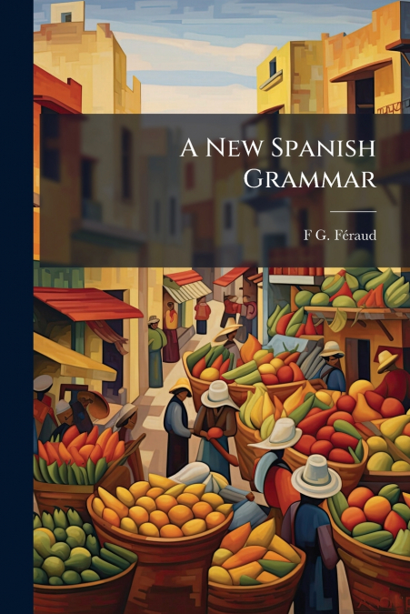 A New Spanish Grammar
