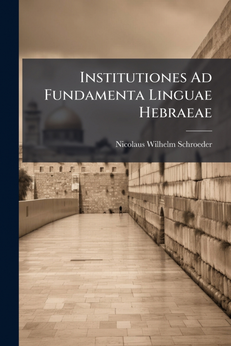 Institutiones Ad Fundamenta Linguae Hebraeae