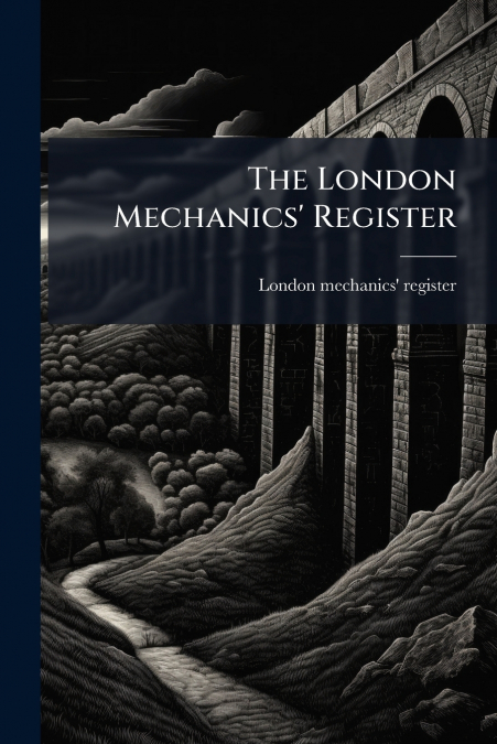 The London Mechanics’ Register