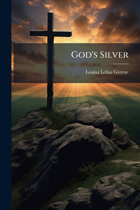 God’s Silver