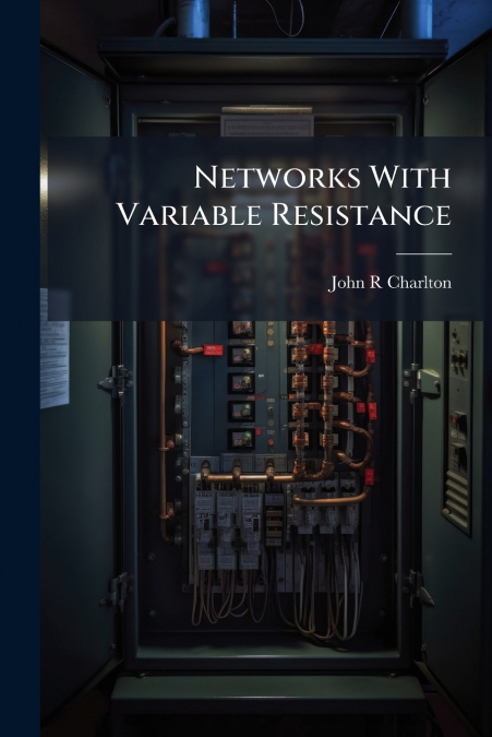 Networks With Variable Resistance